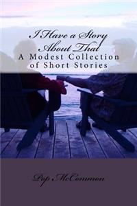 I Have a Story About That