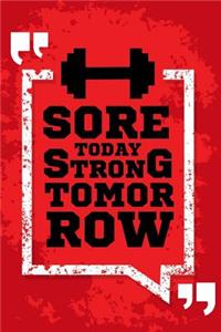 Sore Today Strong Tomorrow