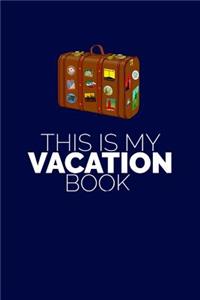 This Is My Vacation Book