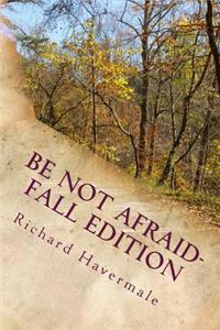 Be Not Afraid-Fall Edition