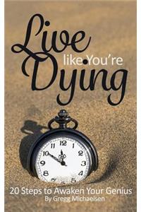 Live Like You're Dying
