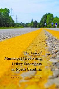 The Law of Municipal Streets and Utility Easements in North Carolina