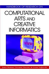 Handbook of Research on Computational Arts and Creative Informatics