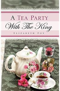 Tea Party With The King
