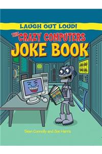 Crazy Computers Joke Book