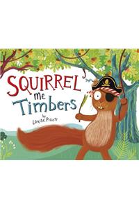 Squirrel Me Timbers