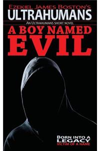 A Boy Named Evil, Ultrahumans