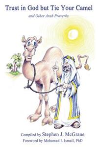 Trust in God but Tie Your Camel