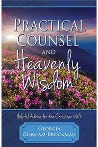 Practical Counsel and Heavenly Wisdom
