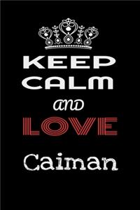 Keep Calm And Love Caiman