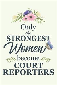 Only The Strongest Women Become Court Reporters