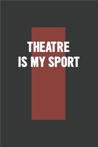 Theatre Is My Sport