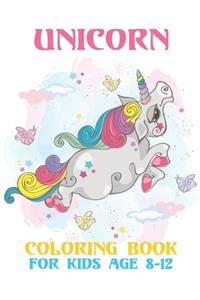 Unicorn Coloring Book For Kids Age 8-12