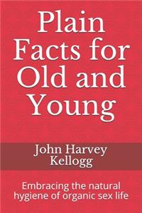 Plain Facts for Old and Young
