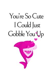 You're So Cute I Could Just Gobble You Up, Graph Paper Composition Notebook with a Funny Shark Pun Saying in the Front, Valentine's Day Gift for Him or Her