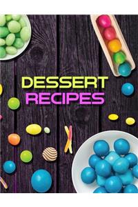 Dessert Recipes. My Tasty Dessert Recipes. Create Your Own Collected Recipes. Blank Recipe Book to Write in, Document all Your Special Recipes and Notes for Your Favorite.