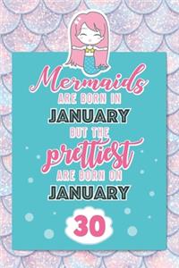 Mermaids Are Born In January But The Prettiest Are Born On January 30