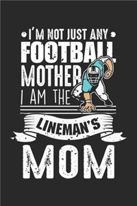 I'm Not Just Any Football Mother I Am The Lineman's Mom