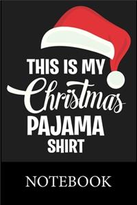 This Is My Christmas Pajama Shirt Notebook
