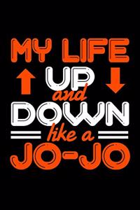 My Life Up And Down Like A Jojo