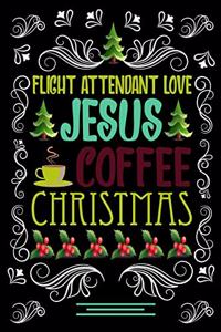 FLIGHT ATTENDANT LOVE JESUS COFFEE CHRISTMAS Blank Line journal