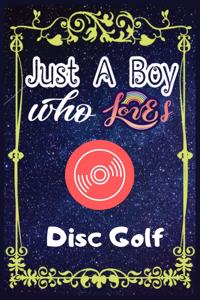 Just A Boy Who Loves Disc Golf