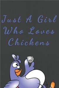 Just A Girl Who Loves Chickens