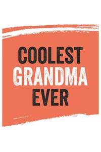 Coolest grandma Ever Notebook, grandmas Gifts grandma Appreciation Gift, Best grandma Notebook A beautiful