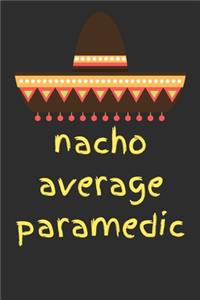Nacho average paramedic