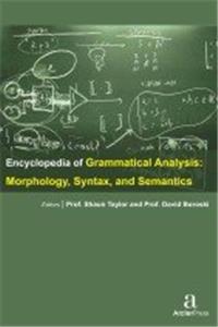 ENCYCLOPEDIA OF GRAMMATICAL ANALYSIS: MORPHOLOGY, SYNTAX, AND SEMANTICS, 3 VOLUME SET
