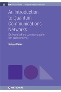 An Introduction to Quantum Communication Networks