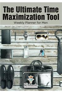 Ultimate Time Maximization Tool - Weekly Planner for Men
