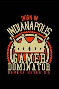 Born in Indenapolis Gamer Dominator