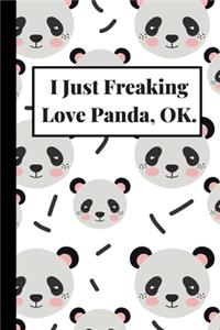I Just Freaking Love Panda, Ok.