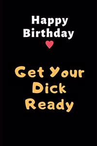 Happy Birthday Get Your Dick Ready