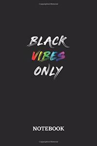 BLACK VIBES ONLY Notebook