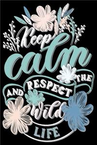 keep clam and respect the wild life