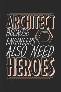 Architect Because Engineers Also Need Heroes