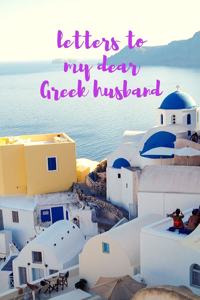 Letters To My Dear Greek Husband