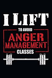 I Lift To Avoid Anger Management Classes