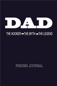 Dad The Hooker The Myth The Legend Fishing Journal
