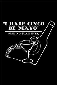 I hate Cince de Mayo said no Juan ever