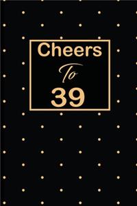 Cheers to 39