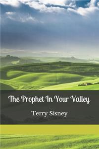 The Prophet In Your Valley