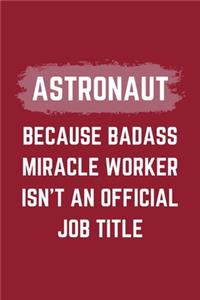 Astronaut Because Badass Miracle Worker Isn't An Official Job Title
