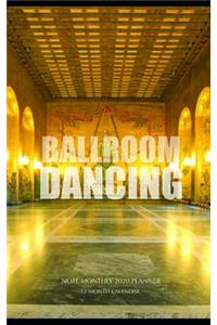 Ball Room Dancing Note Monthly 2020 Planner 12 Month Calendar