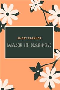 90 Day Planner, Make It Happen