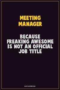 Meeting Manager, Because Freaking Awesome Is Not An Official Job Title
