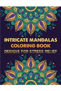 Intricate Mandalas Coloring Book Designs for Stress Relief