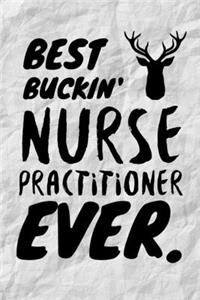 Best Buckin' Nurse Practitioner Ever